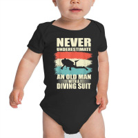 Mens Never Underestimate An Old Man With A Diving Suit T Shirt Baby Bodysuit | Artistshot