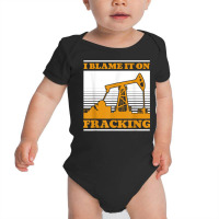 Oil Drilling Oilfield Fracker   Fracking T Shirt Baby Bodysuit | Artistshot