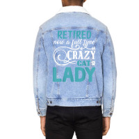 Retired Now A Full Time Crazy Cat Lady Shirt   Retirement T Shirt Unisex Sherpa-lined Denim Jacket | Artistshot