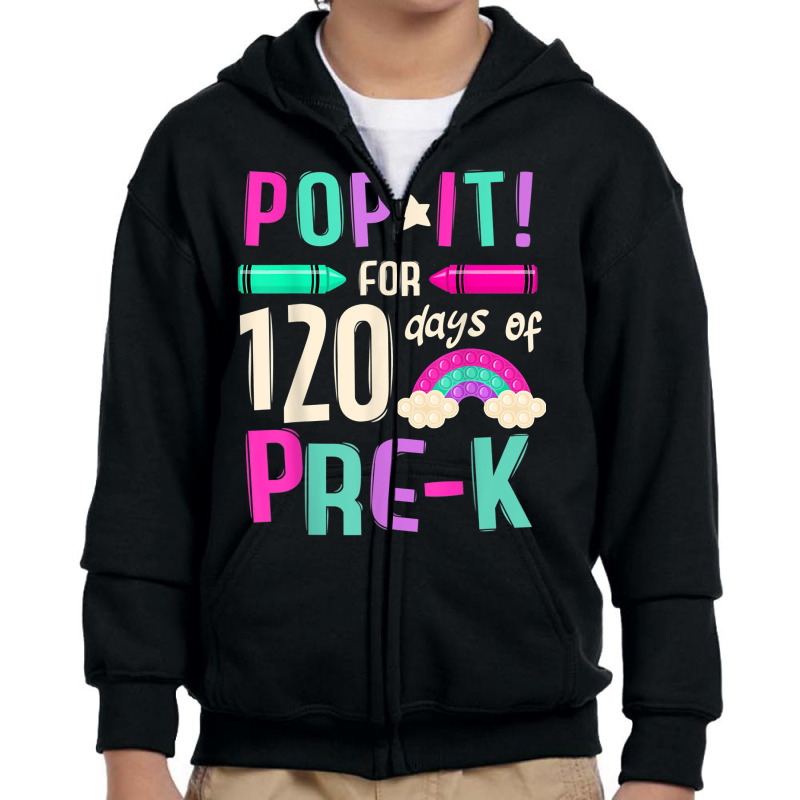 Pop It Pre K 120th Day Of School And Still Poppin Kids T Shirt Youth Zipper Hoodie | Artistshot