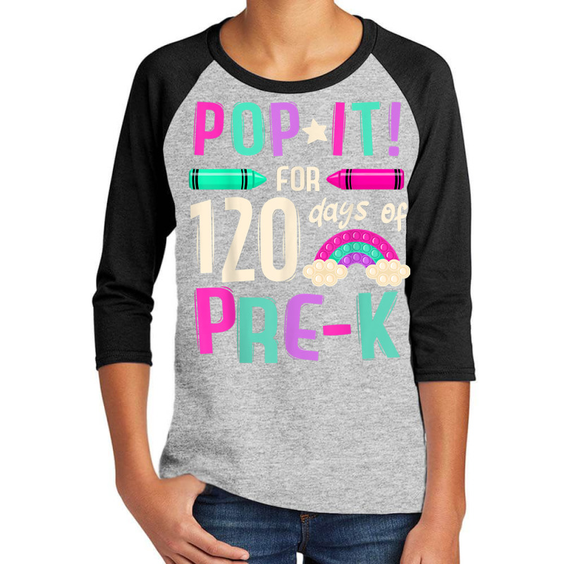 Pop It Pre K 120th Day Of School And Still Poppin Kids T Shirt Youth 3/4 Sleeve | Artistshot