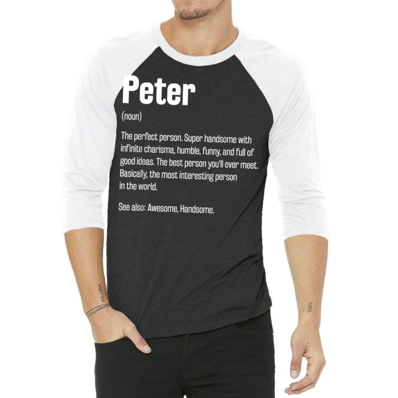 Peter Definition Funny First Name Humor Nickname T Shirt 3/4 Sleeve Shirt by casimircorjki0 | Artistshot