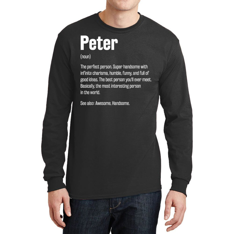 Peter Definition Funny First Name Humor Nickname T Shirt Long Sleeve Shirts by casimircorjki0 | Artistshot