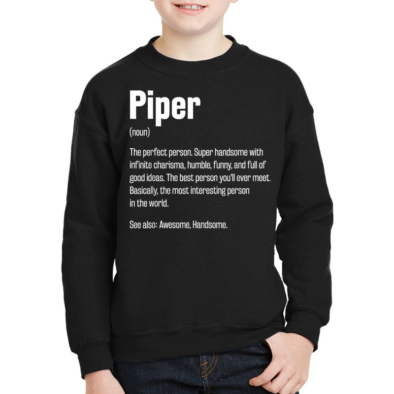 Piper Definition Funny First Name Humor Nickname T Shirt Youth Sweatshirt by casimircorjki0 | Artistshot