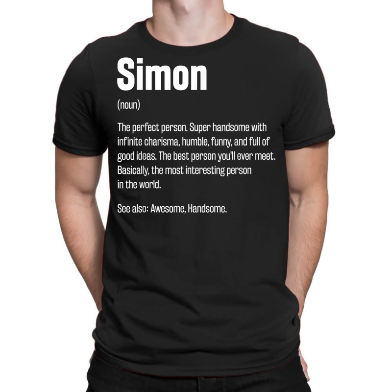 Simon Definition Funny First Name Humor Nickname T Shirt T-Shirt by casimircorjki0 | Artistshot