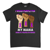 Silence Hand I Wear Purple For My Mama Domestic Violence T Shirt Classic T-shirt | Artistshot