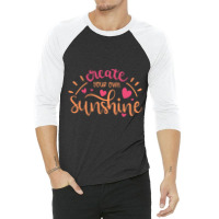 Sun T Shirt Create Your Own Sunshine 3/4 Sleeve Shirt | Artistshot