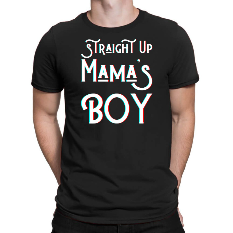 Straight Up Mama S Boy Mom Favorite Twin Funny Mama Boys Son T-shirt | Artistshot