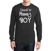 Straight Up Mama S Boy Mom Favorite Twin Funny Mama Boys Son Long Sleeve Shirts | Artistshot