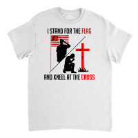 I Stand For The Flag And Kneel At The Cross Classic T-shirt | Artistshot