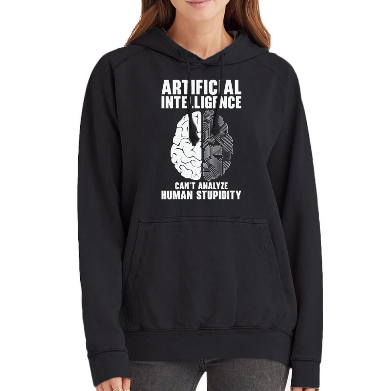 Artificial Intelligence Programmer Brain Human Stupidity Vintage Hoodie by naxhamaizulg | Artistshot