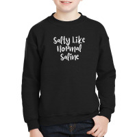 Salty Like Normal Saline Youth Sweatshirt | Artistshot