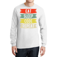 Eat Sleep Code Repeat Long Sleeve Shirts | Artistshot