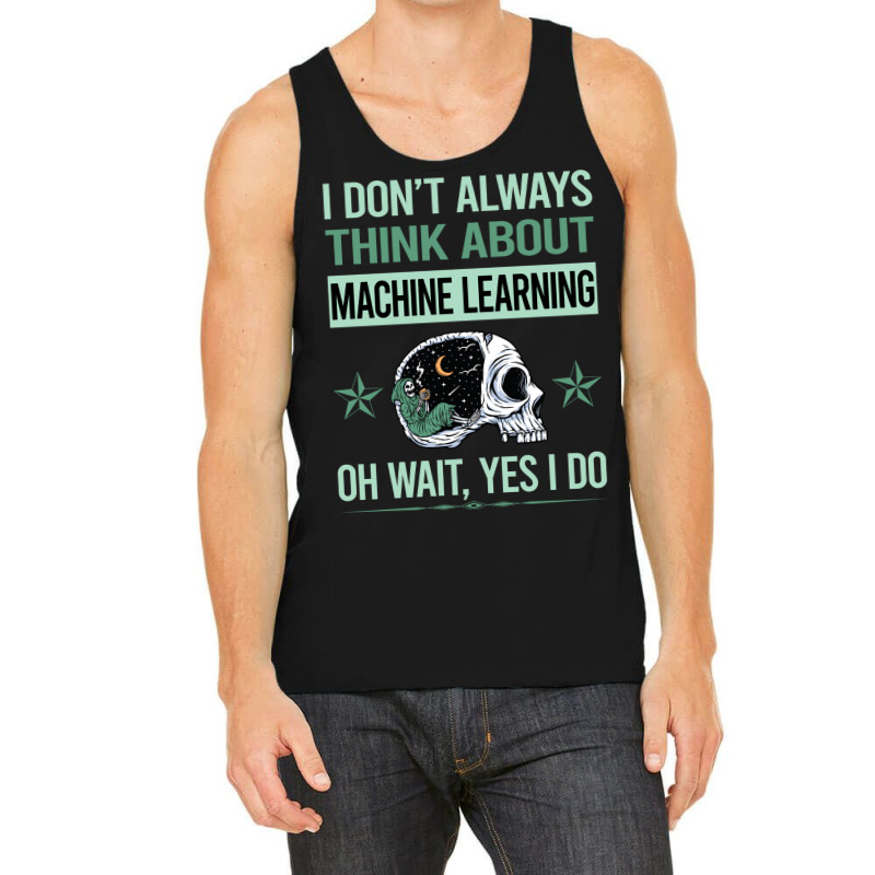 Funny Skeleton Yes I Do Machine Learning Tank Top | Artistshot