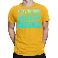 Day Without Archery Is A Wasted Day Yellow T-shirt | Artistshot