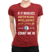 If It Involves Coffee And Artificial Intelligence Ai Ladies Fitted T-shirt | Artistshot