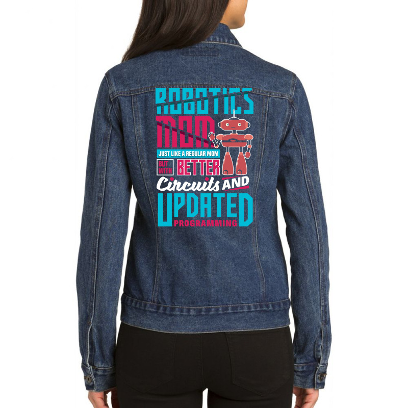 Robotics Engineering Humanoid Robots Funny Robotics Mom (1) Ladies Denim Jacket by ashkocylwiko | Artistshot