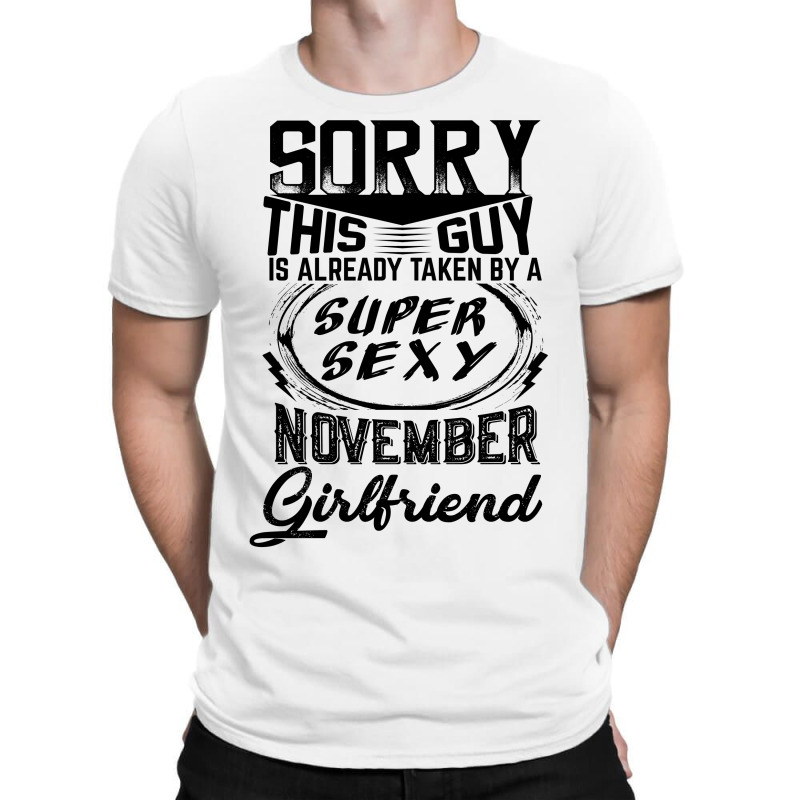 This Guy Is Taken By A Super Sexy November Girlfriend T-shirt | Artistshot