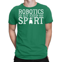 Robotics Sport Joke Sports Robotic T-shirt | Artistshot