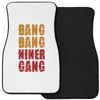 Bang Bang Niner Gang Football Front Car Mat | Artistshot