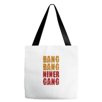 Bang Bang Niner Gang Football Tote Bags | Artistshot