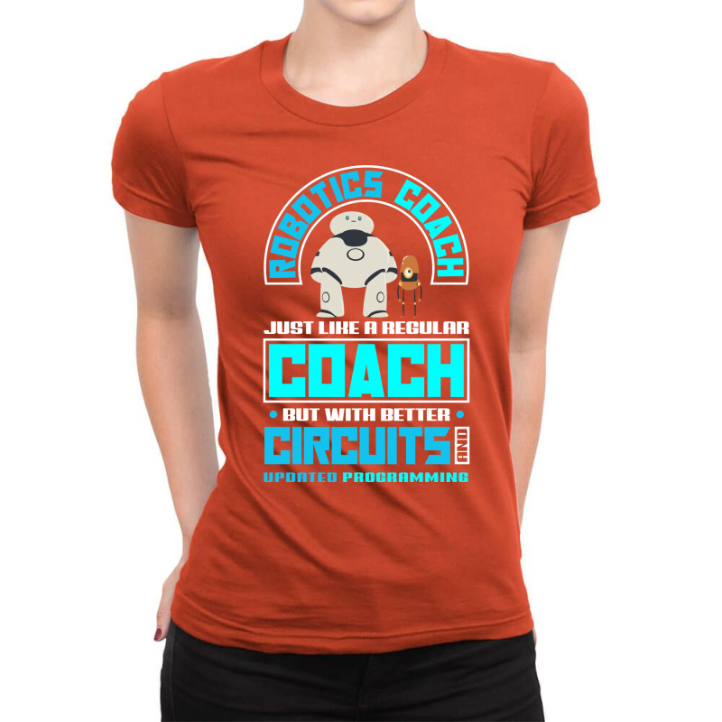 Robotics Engineering Humanoid Robots Funny Robotics Coach (1) Ladies Fitted T-Shirt by ochenasewaaw | Artistshot