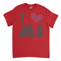 I Love Ai (4) Classic T-shirt | Artistshot