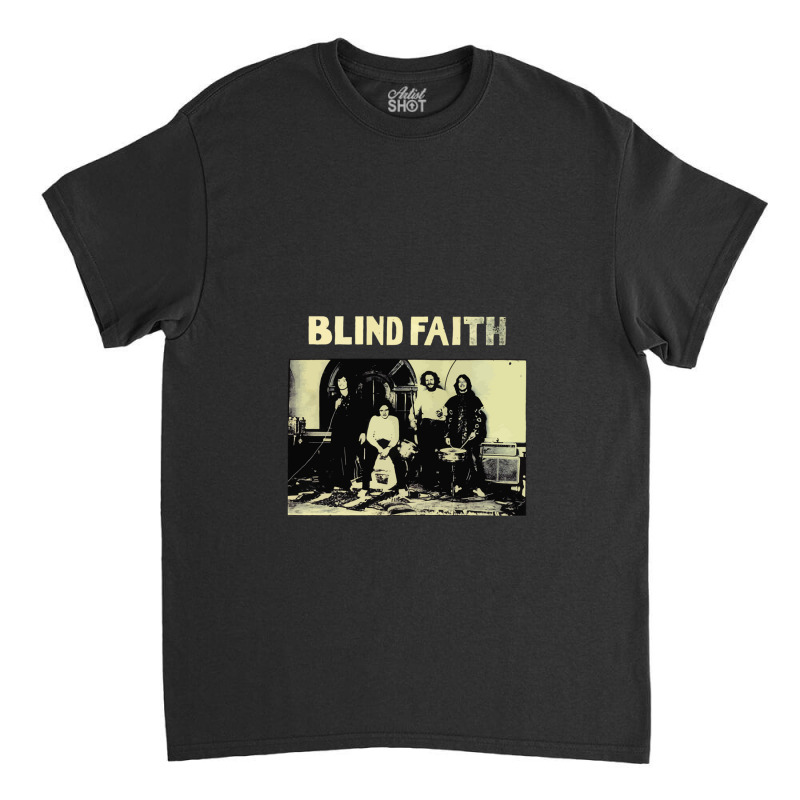 Blind Faith Classic Classic T-shirt by Alexsmith | Artistshot