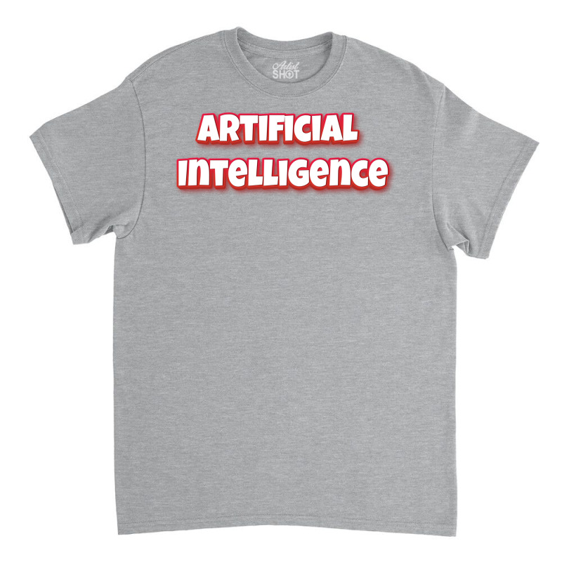 Artificial Intelligence (13) Classic T-shirt by dolaretsernf | Artistshot