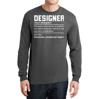 Designer Definition Design Planner Deviser Architect Noun Long Sleeve Shirts | Artistshot