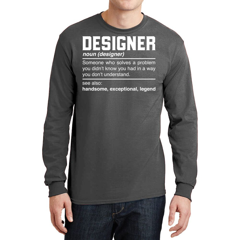 Designer Definition Design Planner Deviser Architect Noun Long Sleeve Shirts | Artistshot