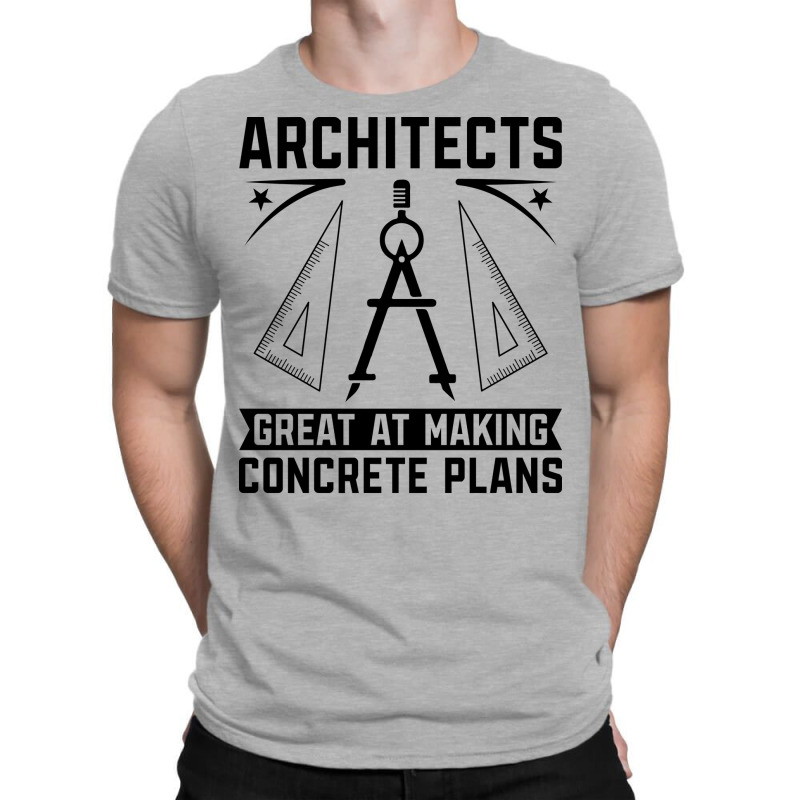 Architects Great At Making Architecture Job Nature T-shirt | Artistshot