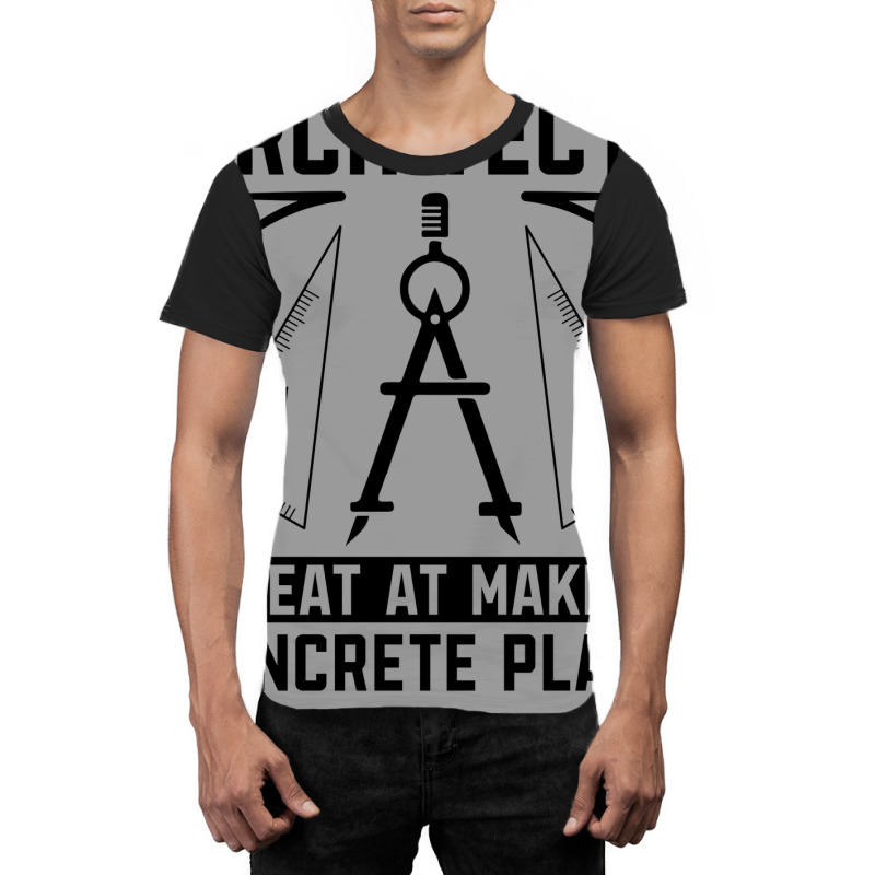 Architects Great At Making Architecture Job Nature Graphic T-shirt | Artistshot