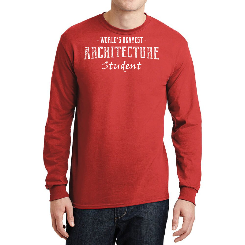 Architecture Student Funny Quote Nature Long Sleeve Shirts | Artistshot