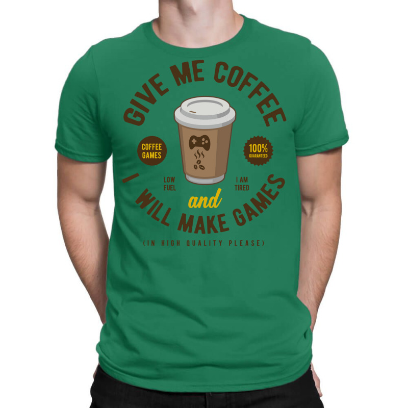 Game Developer Give Me Coffee T-Shirt by cordtssantunw | Artistshot