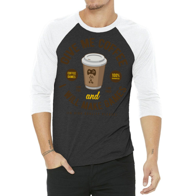 Game Developer Give Me Coffee 3/4 Sleeve Shirt by cordtssantunw | Artistshot