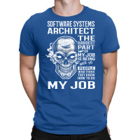 Software Systems Architect T  The Hardest Part Gift Item Tee T-shirt | Artistshot