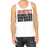 Architect Because Engineers Need Heroes Hippie Tank Top | Artistshot