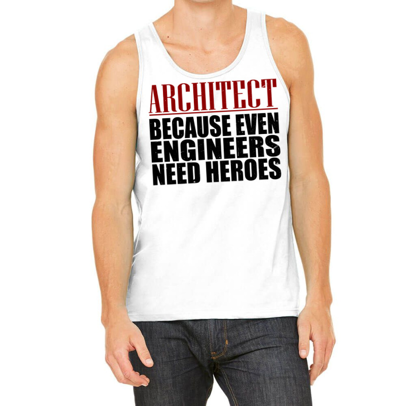 Architect Because Engineers Need Heroes Hippie Tank Top | Artistshot