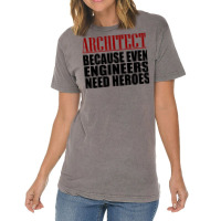 Architect Because Engineers Need Heroes Hippie Vintage T-shirt | Artistshot