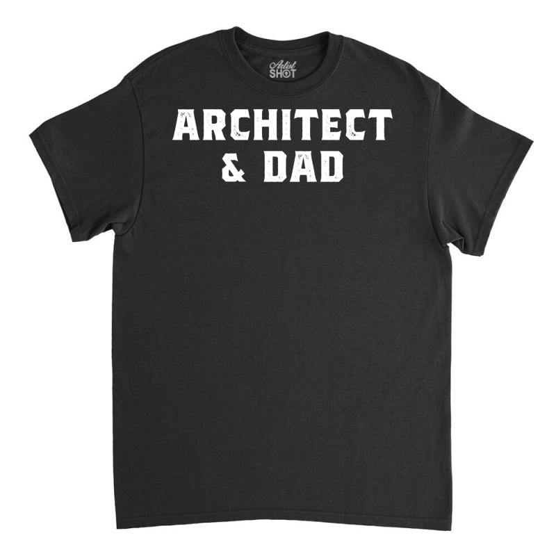 Architect And Dad Architecture Design Retro Classic T-shirt | Artistshot