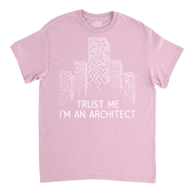 Trust Me Im An Architect Red Classic T-shirt | Artistshot