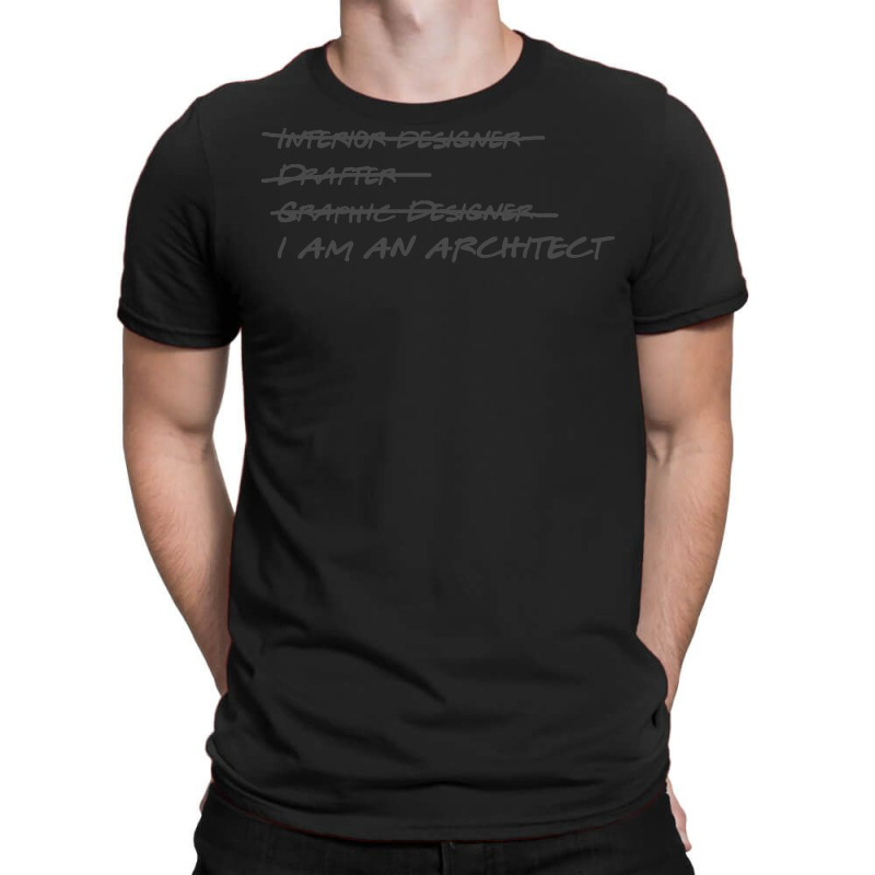 I Am An Architect Not A Nature T-shirt | Artistshot