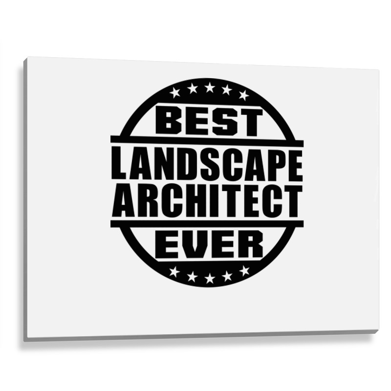 Best Landscape Architect Ever Funny Metal Print Horizontal | Artistshot