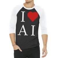 I Love Ai 3/4 Sleeve Shirt | Artistshot