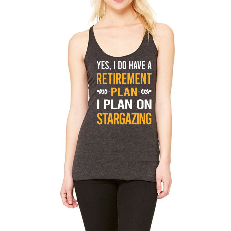 Funny My Retirement Plan Stargazing Stargaze Nostalgia Racerback Tank by serishalqomik | Artistshot