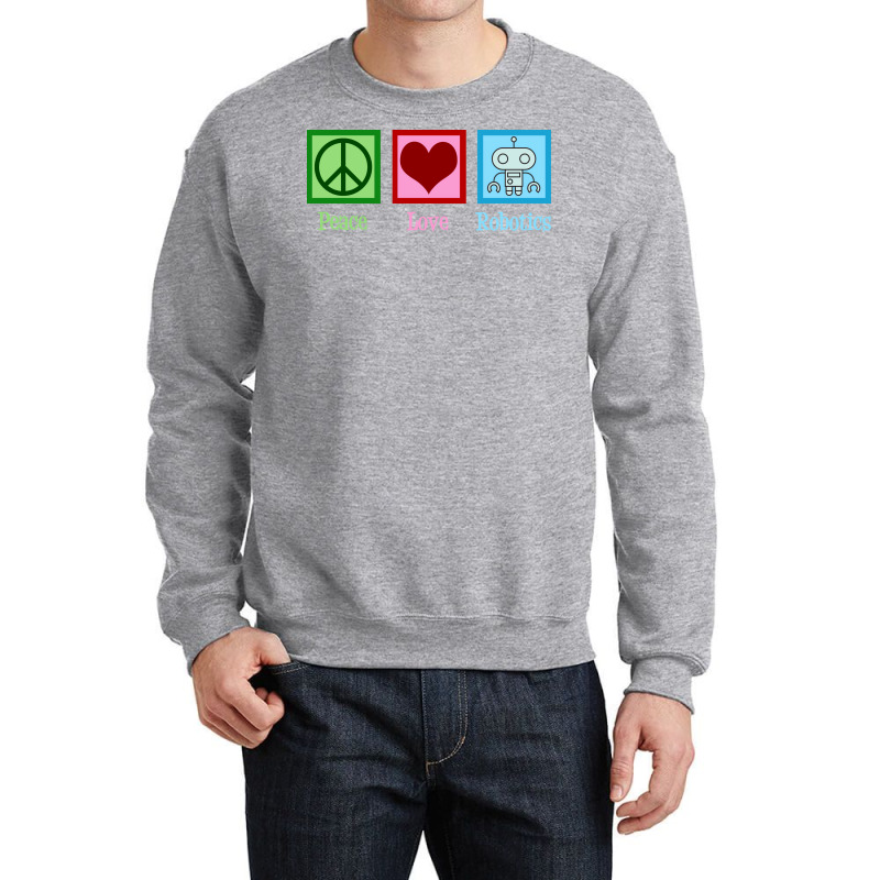 Peace Love Robotics Crewneck Sweatshirt | Artistshot