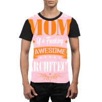 Im A Proud Mom Of A Freaking Awesome Architect Gift Graphic T-shirt | Artistshot