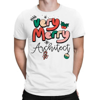 Very Merry Architect Christmas Humor T-shirt | Artistshot