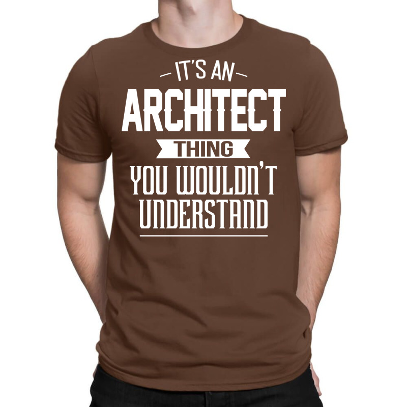 Its An Architect Thing You Wouldnt Understand Yellow T-shirt | Artistshot